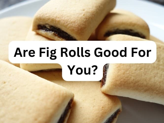 Fig Rolls: Tasty Snack or Hidden Sugar Bomb?