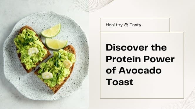 Avocado Toast & Protein: Exact Amounts and Tasty Ways to Boost It